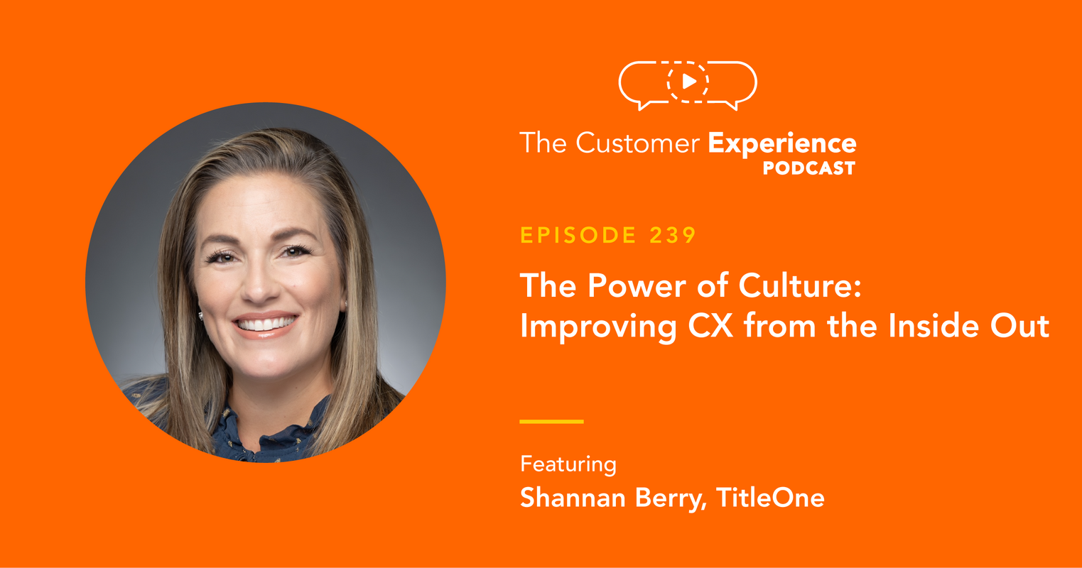 The Power of Culture: Improving CX From The Inside Out