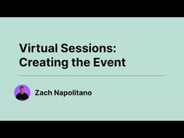 Virtual Sessions - Creating the Event