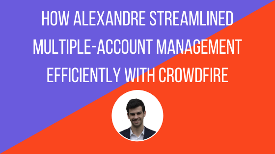 How Alexandre streamlined multiple-account management efficiently with Crowdfire - The Crowdfire blog