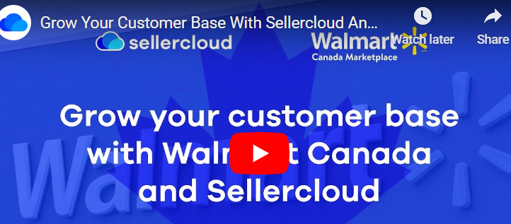 Grow Your Customer Base With Sellercloud And Walmart Canada