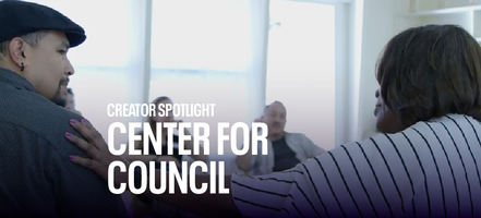 How Center for Council Unites People to Share Authentically and Fully