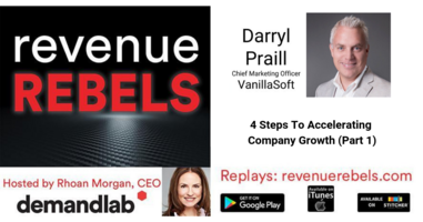 Revenue Rebels: 4 Steps To Accelerating Company Growth (Part 1)