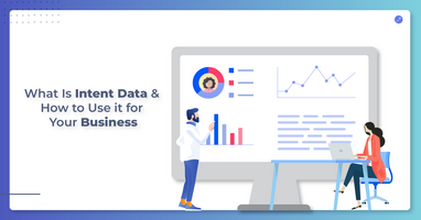 What Is Intent Data & How to Use it for Your Business