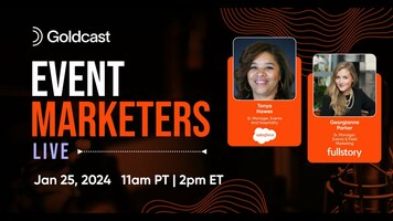 Event Marketers Live with Tonya Hawes of Salesforce and Georgianne Parker of FullStory