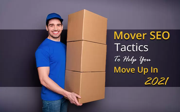 Mover SEO Tactics To Help You Move Up In 2021