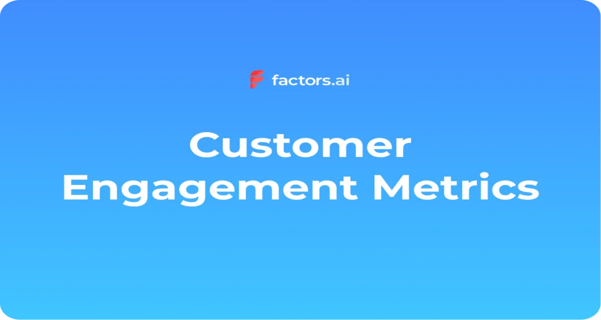 10 Key Customer Engagement Metrics Explained