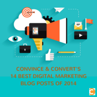 Convince & Convert's 14 Best Digital Marketing Blog Posts of 2014