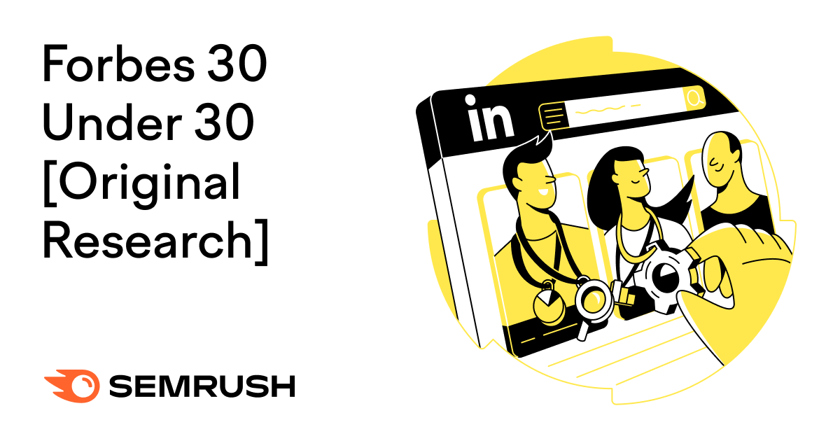 So You Want to Be a Forbes 30 Under 30 Winner? Here's What We Learned from Their LinkedIn Profiles [Original Research]