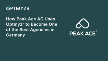 How Peak Ace AG Uses Optmyzr to Become One of the High-Performing Agencies in Germany