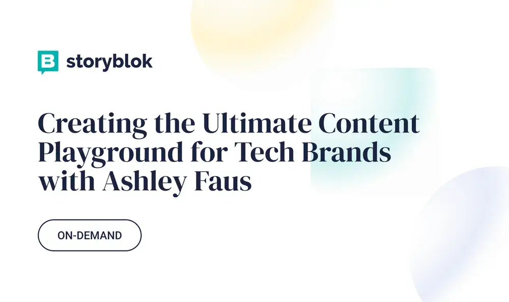 Creating the Ultimate Content Playground for Tech Brands with Ashley Faus