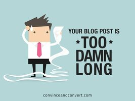 Your Blog Post Is Too Damn Long