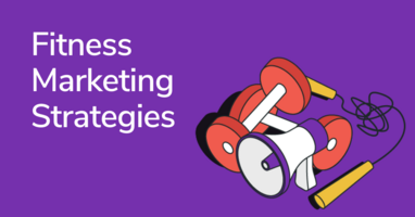 Put Your Fitness Marketing on Steroids: 10+ Tried and Tested Strategies
