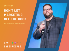 Don't Let Marketing Off the Hook {Hey Salespeople Podcast}
