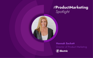 Product Marketing Spotlight Series: Hannah Sackett