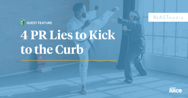 Guest Feature: 4 PR Lies to Kick to the Curb