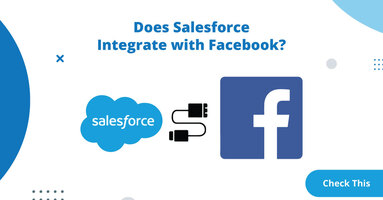 Does Salesforce Integrate with Facebook? Check This