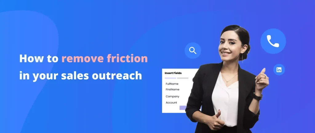 How to Remove Friction in Your Sales Outreach