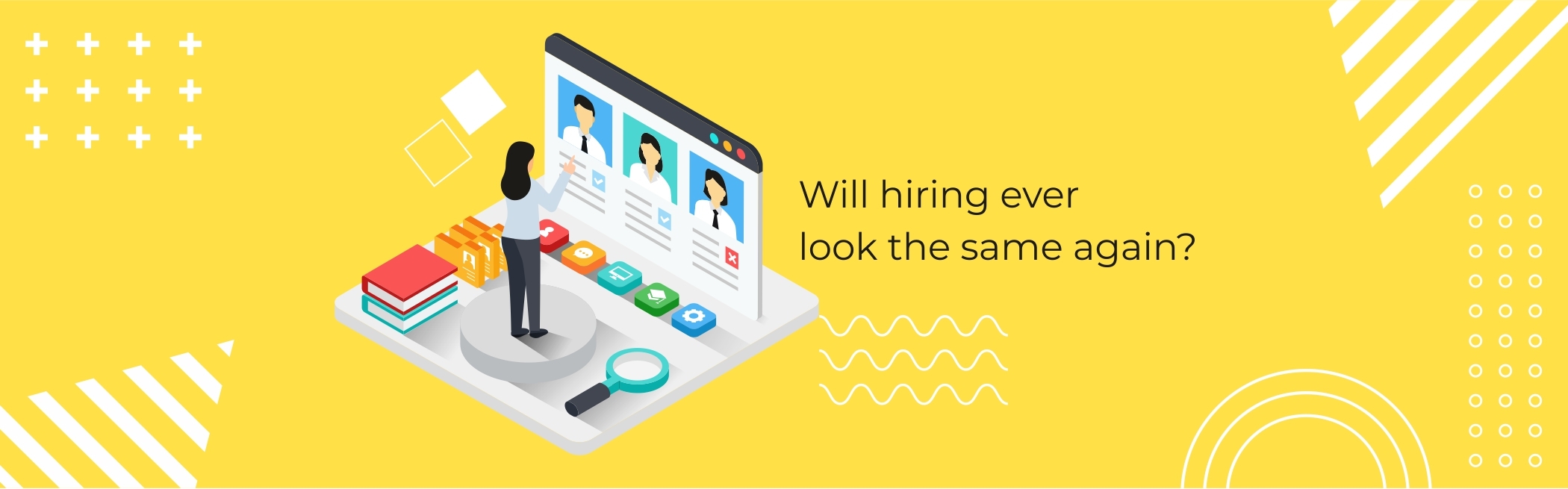 Remote hiring - Will it ever look the same again?  
