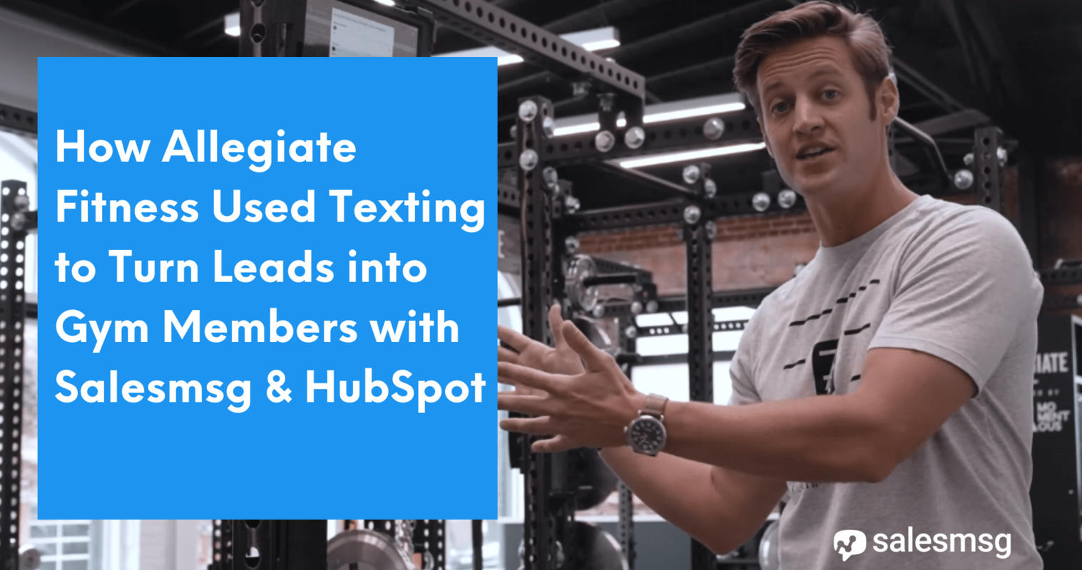 HubSpot Case Study: How Allegiate Fitness Used Automated Texts to Turn Leads into Members