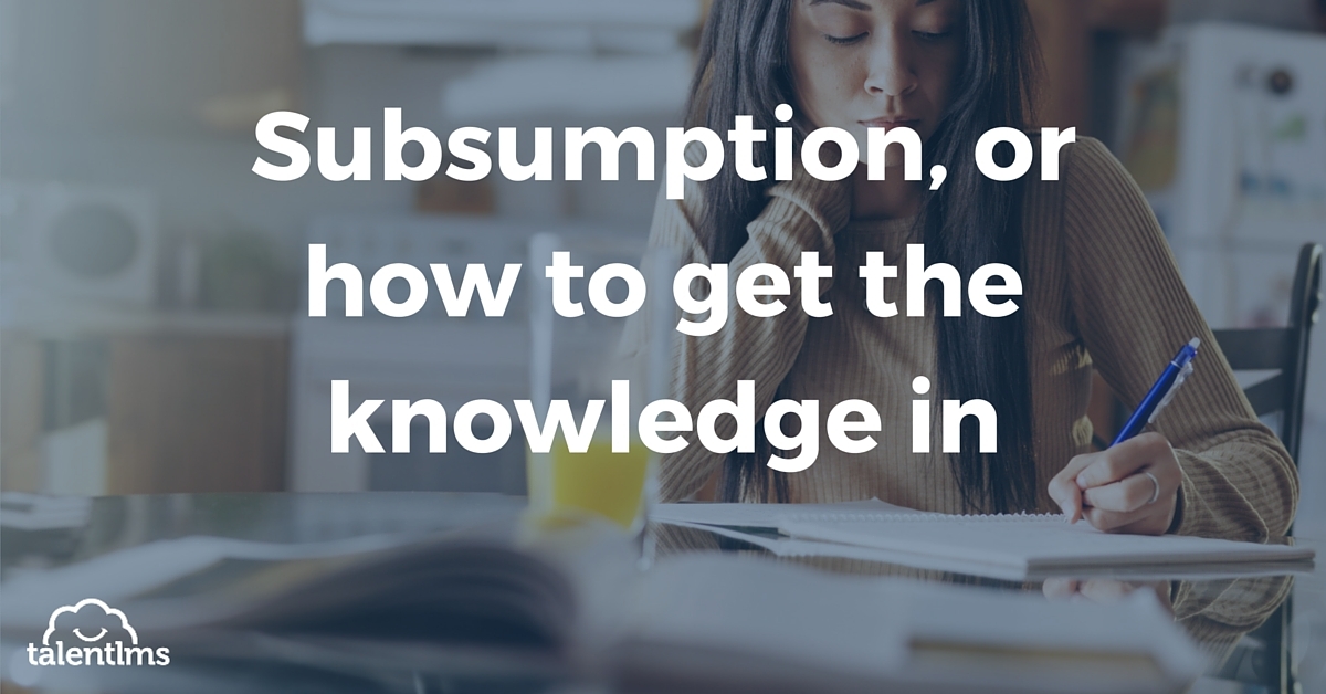 Applying Ausubel's Subsumption Theory In eLearning - TalentLMS Blog