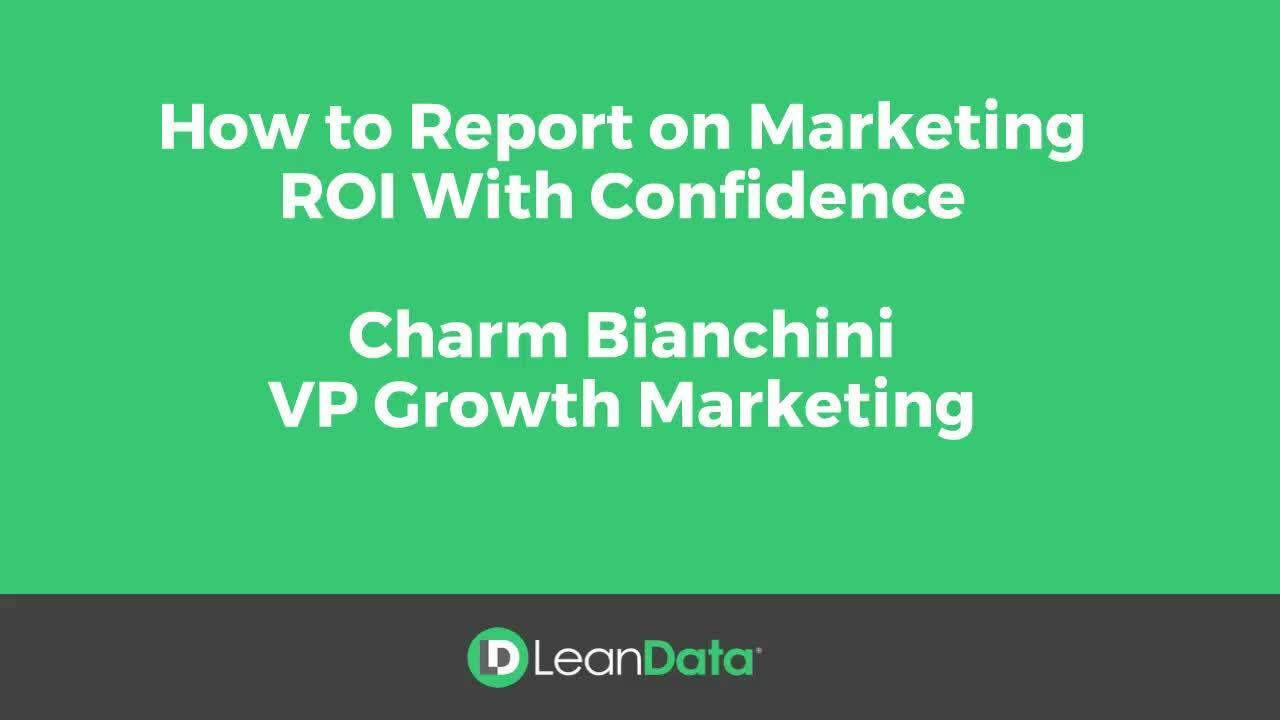How to Report on Marketing ROI with Confidence