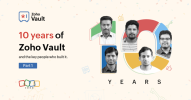 10 years of Zoho Vault: A casual chat with the team, Part 1