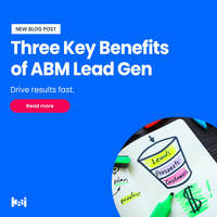 Three Key Benefits of ABM Lead Generation