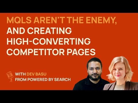 Demand Gen Chat Podcast | MQLs aren't the enemy and creating high-converting competitor pages with Dev Basu @ Powered by Search