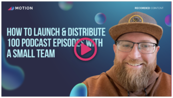 How to launch & distribute 100 podcast episodes with a small team featuring James Gilbert