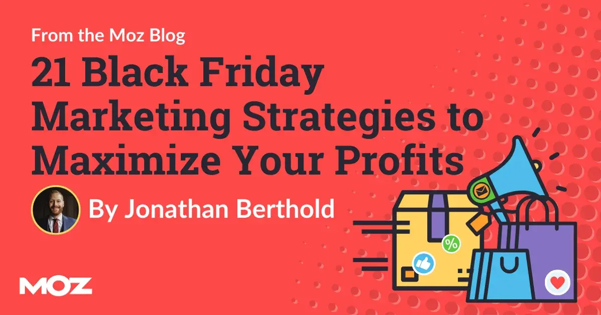 21 Black Friday Marketing Strategies to Maximize Your Profits