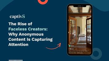 Captiv8 Blog | The Rise of Faceless Creators