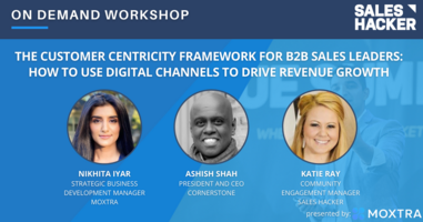 The Customer Centricity Framework for B2B Sales Leaders: How to Use Digital Channels to Drive Revenue Growth