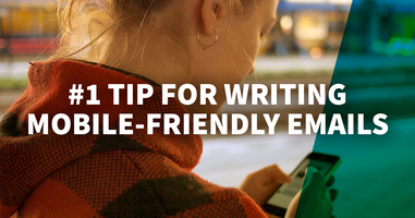 The #1 Tip for Writing Mobile-Friendly Emails