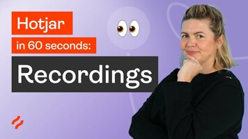 Hotjar Recordings in 60 seconds: see what your users see