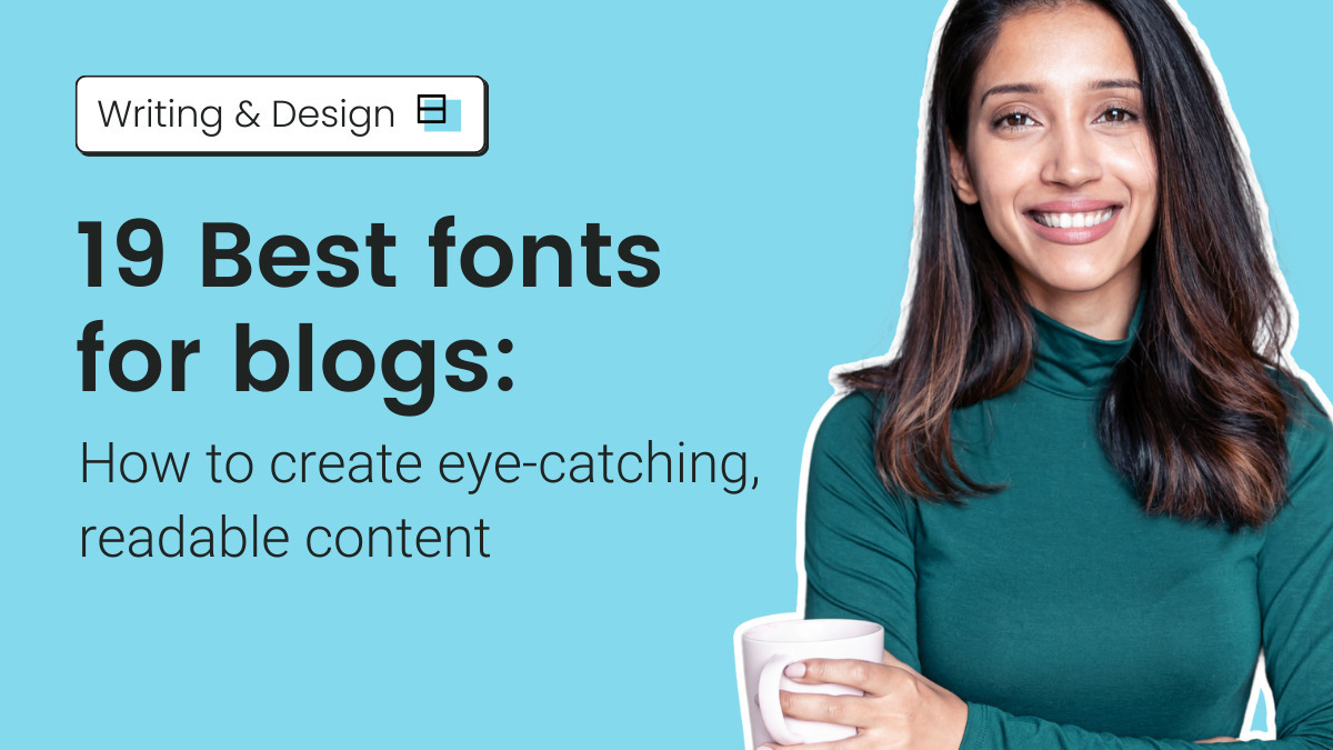 19 Best fonts for blogs: How to create eye-catching, readable content