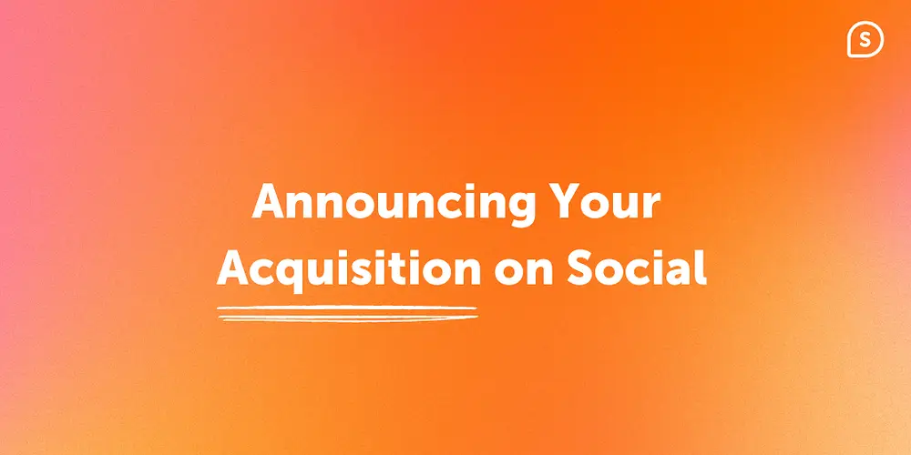 The Easy Guide to Announcing an Acquisition on Social Media