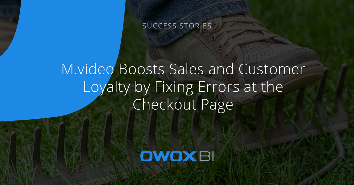 How to Fix Checkout Page Errors - Success Story of M.video and OWOX BI