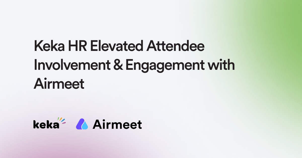 Healthcare / Pharma 180,000+ Emoji Reactions: Keka HR Elevated Attendee Involvement & Engagement with Airmeet