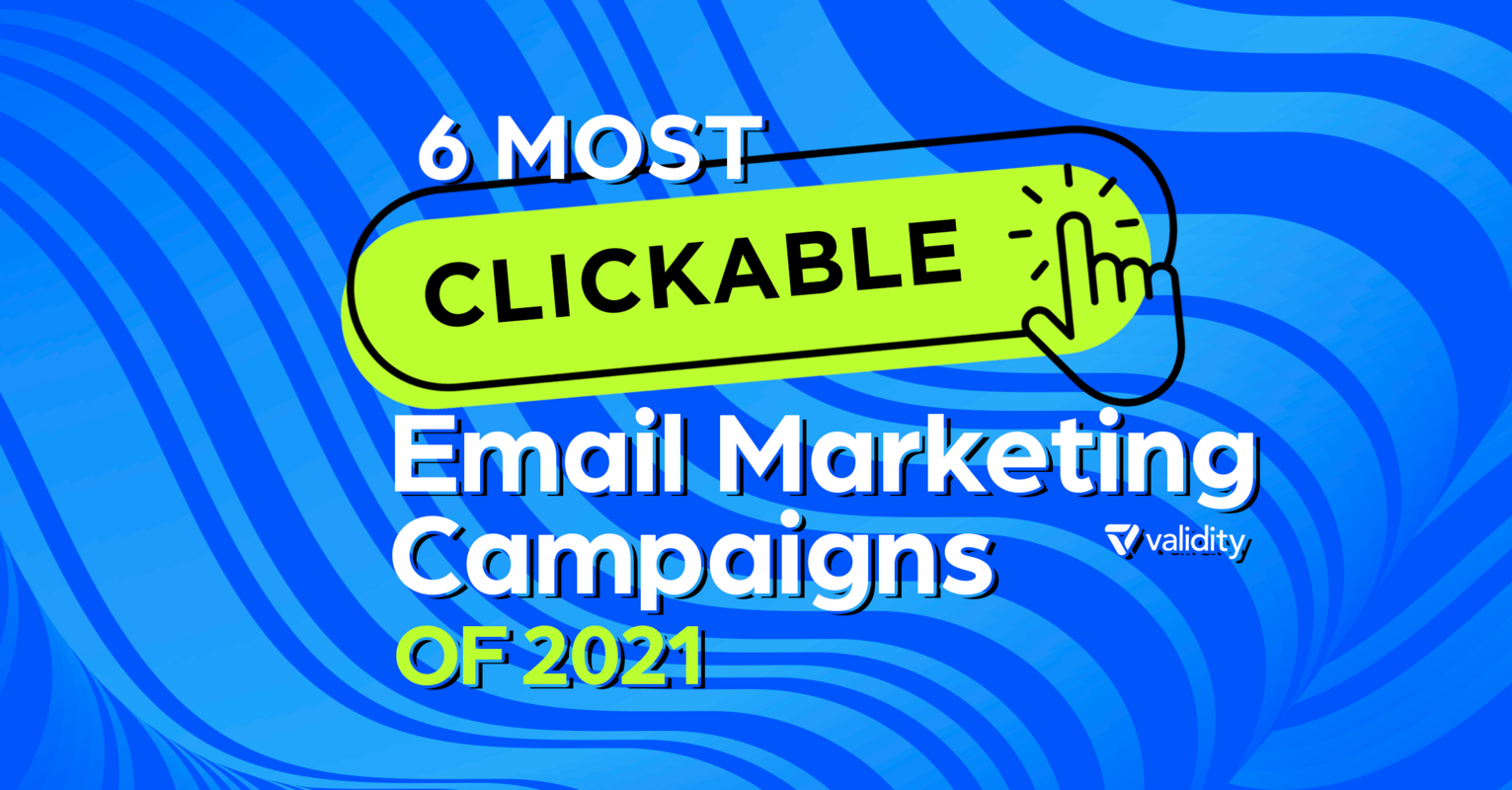 6 Most Clickable Email Marketing Campaigns of 2021