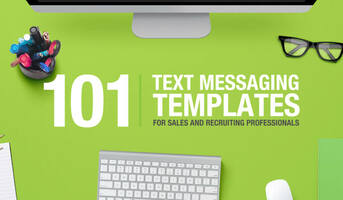 101 Text Message Templates for Sales and Recruiting Professionals