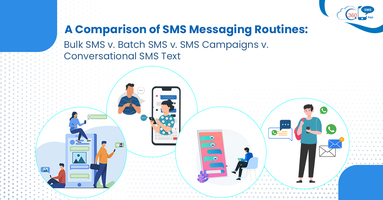A Comparison of SMS Messaging Routines: Bulk SMS v. Batch SMS v. SMS Campaigns v. Conversational SMS Text