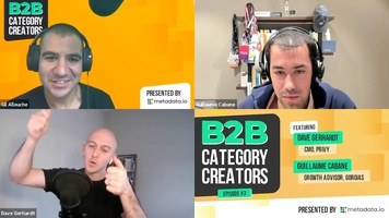 B2B Category Creators Episode 3: Guillaume Cabane and Dave Gerhardt