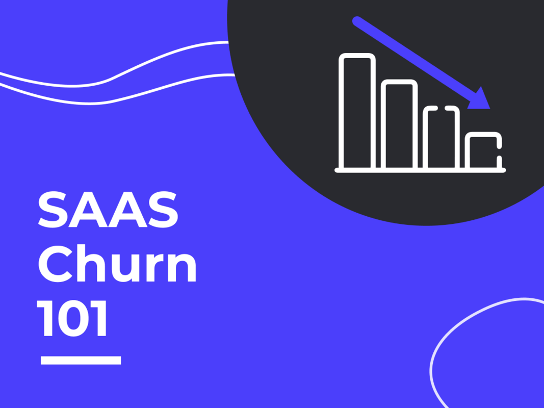What is SaaS Churn? How to Calculate & Understand Your Churn Rates