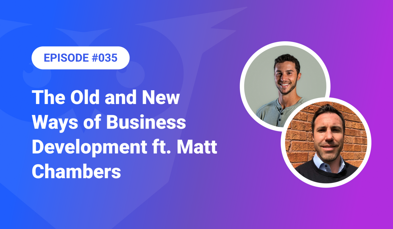 035: The Old and New Ways in Recruiting Business Development ft. Matt Chambers