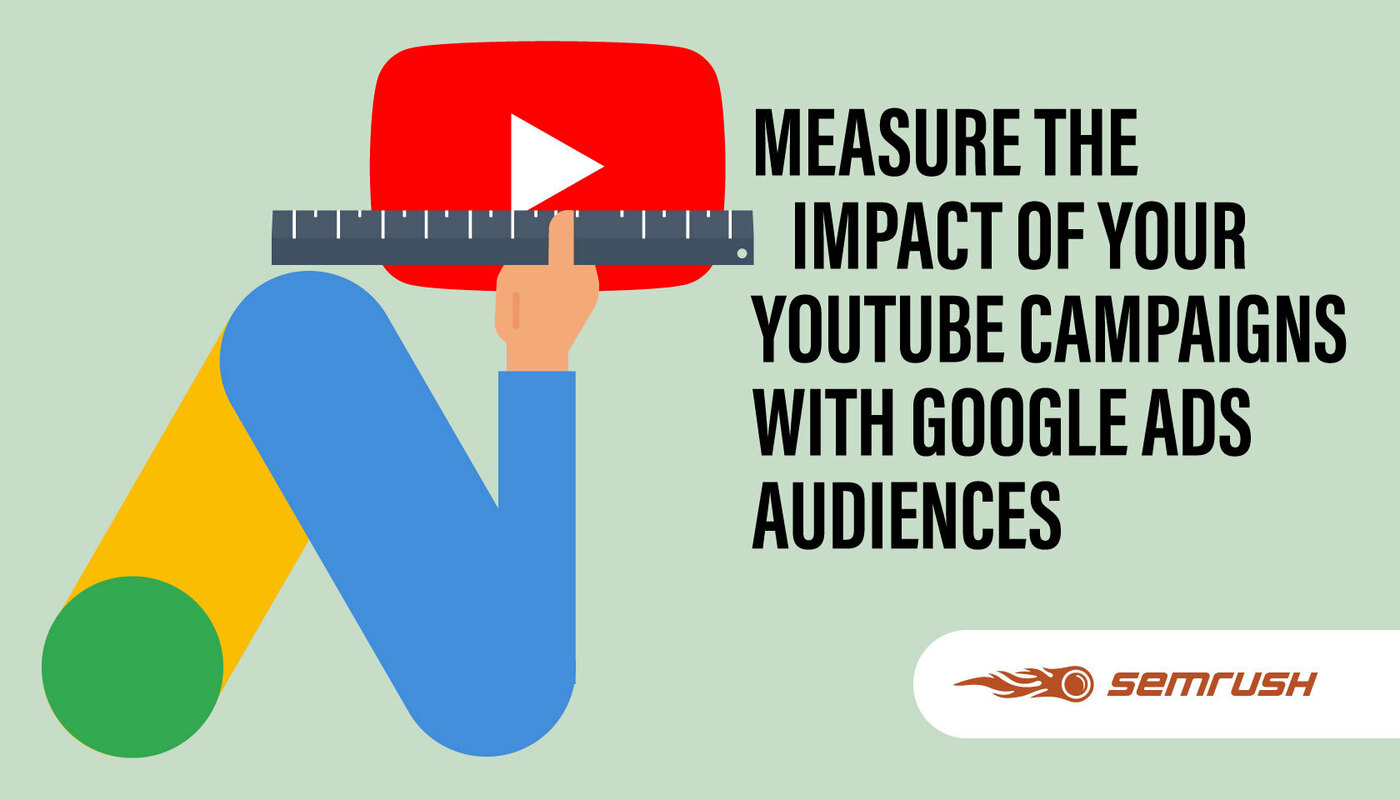 Measure the Impact of Your YouTube Campaigns with Google Ads Audiences