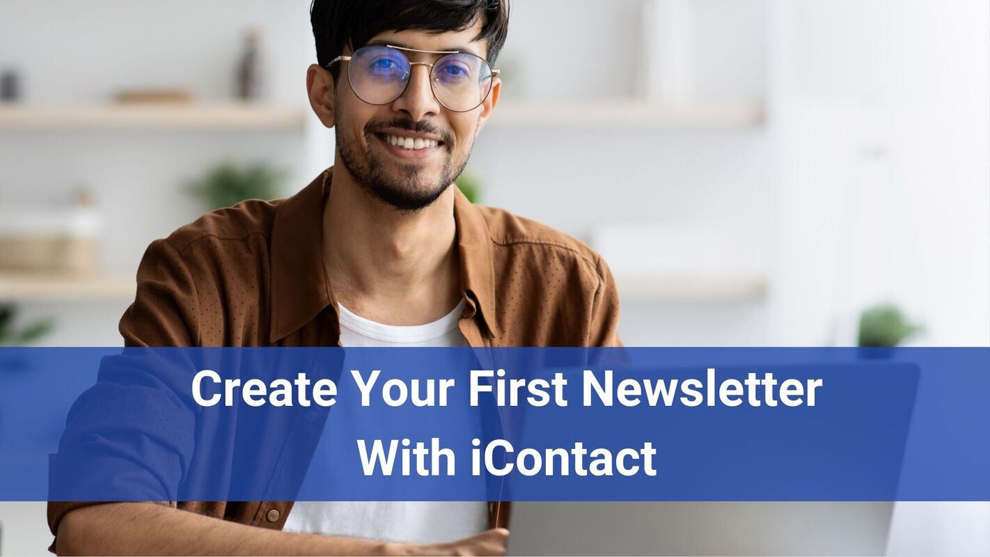 Create Your First Newsletter With iContact