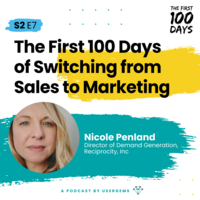 The First 100 Days of Switching from Sales to Marketing with Nicole Penland, Reciprocity