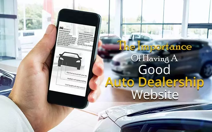 The Importance Of Having A Good Auto Dealership Website