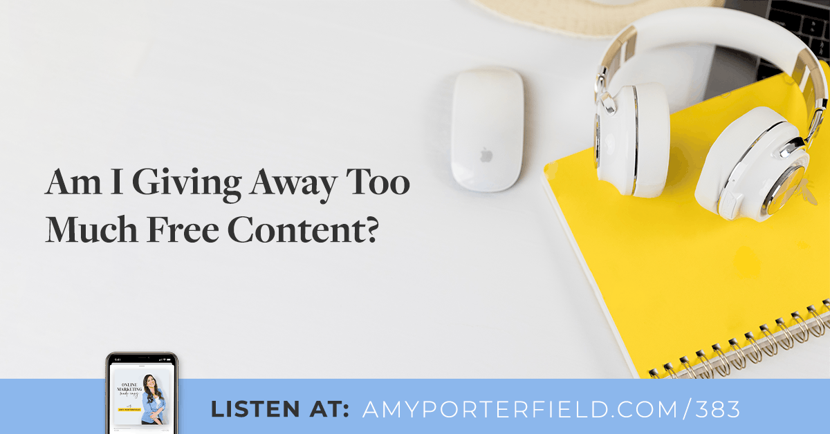 #383: Am I Giving Away Too Much Free Content? 