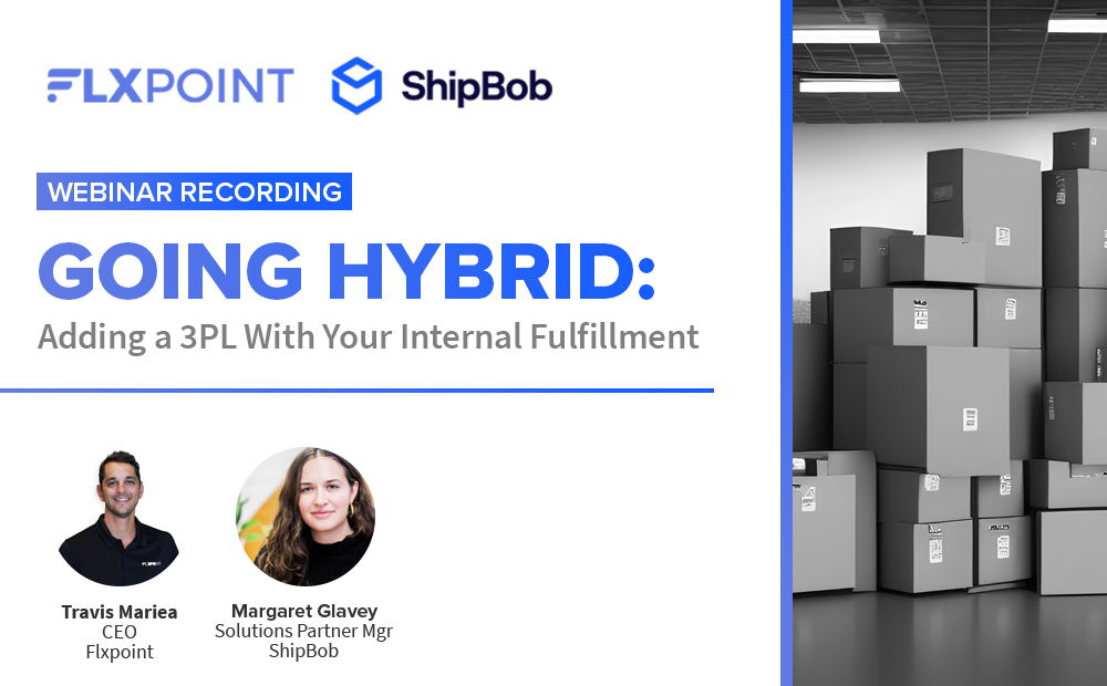 [Watch Webinar] Going Hybrid: Adding a 3PL With Your Internal Fulfillment